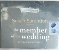 The Member of the Wedding written by Carson McCullers performed by Susan Sarandon on CD (Unabridged)